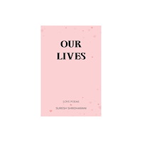 Austin Macauley Publishers LLC Our Lives (häftad, eng)