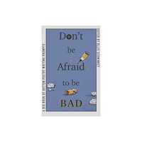 Button Poetry Don't Be Afraid to Be Bad (häftad, eng)