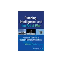 John Wiley & Sons Inc Planning, Intelligence, and the Art of War (häftad, eng)