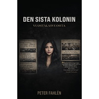 Peter Fahlén Den sista kolonin - Vuostálasvuohta (bok, storpocket)