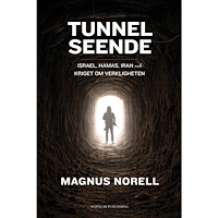 Magnus Norell Tunnelseende : Israel, Hamas, Iran och kriget om verkligheten (inbunden)