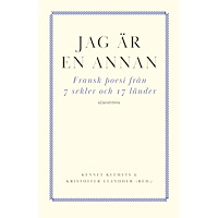 Ellerströms förlag Jag är en annan : fransk poesi från 7 sekler och 17 länder (bok, danskt band)
