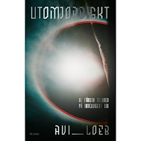 Avi Loeb Utomjordiskt : de första tecknen på intelligent liv (inbunden) (Saknar omslag)