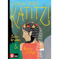 Katarina Taikon Katitzi barnbruden & Katitzi på flykt (inbunden)