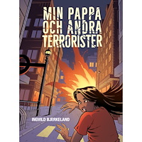 Ingvild Bjerkeland Min pappa och andra terrorister (inbunden)