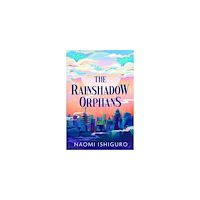 Naomi Ishiguro The Rainshadow Orphans (häftad, eng)