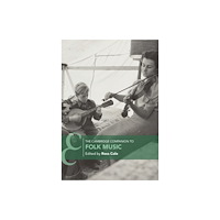 Cambridge University Press The Cambridge Companion to Folk Music (inbunden, eng)