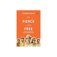 Rupa Publications India Pvt. Ltd The Fierce and the Free (häftad, eng)