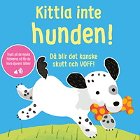 Sam Taplin Kittla inte hunden! (bok, board book)