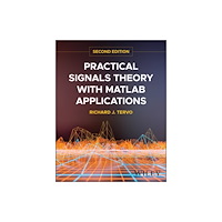 John Wiley & Sons Inc Practical Signals Theory with MATLAB Applications (inbunden, eng)
