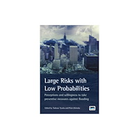 IWA Publishing Large Risks with Low Probabilities: Perceptions and willingness to take preventive measures against flooding (inbunden,...
