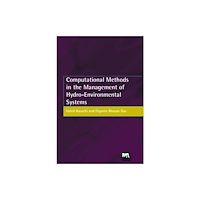 IWA Publishing Computational Methods in the Management of Hydro-Environmental Systems (inbunden, eng)
