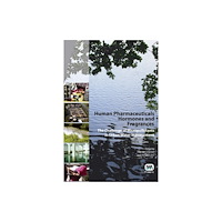 IWA Publishing Human Pharmaceuticals, Hormones and Fragrances (inbunden, eng)