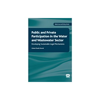 IWA Publishing Public and Private Participation in the Water and Wastewater Sector (inbunden, eng)