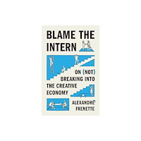 Princeton University Press Blame the Intern (inbunden, eng)