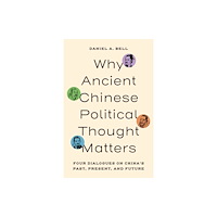 Princeton University Press Why Ancient Chinese Political Thought Matters (inbunden, eng)