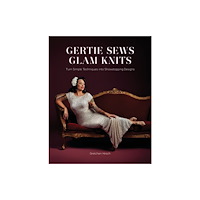 Abrams Gertie Sews Glam Knits (inbunden, eng)