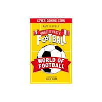 Hachette Children's Group Unbelievable Football: World of Football (häftad, eng)