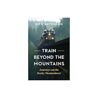 Greystone Books,Canada Train Beyond the Mountains (häftad, eng)