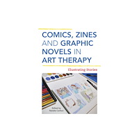 Jessica kingsley publishers Comics, Zines, and Graphic Novels in Art Therapy (häftad, eng)