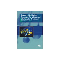 IWA Publishing Advanced Oxidation Processes for Water and Wastewater Treatment (inbunden, eng)
