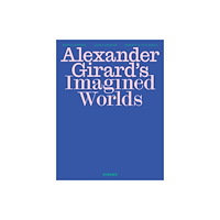 Hirmer Verlag Alexander Girard’s Imagined Worlds (inbunden, eng)