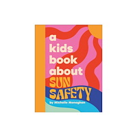 Dorling Kindersley Ltd A Kids Book About Sun Safety (inbunden, eng)