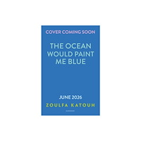 Bloomsbury Publishing (UK) The Ocean Would Paint Me Blue (häftad, eng)