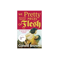 Vintage Publishing We Pretty Pieces of Flesh (häftad, eng)