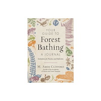 Red Wheel/Weiser Your Guide to Forest Bathing—A Journal (häftad, eng)