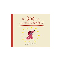 Quarto Publishing Plc The Dog Who Was (Almost) Perfect (häftad, eng)