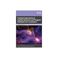 Taylor & francis ltd Practical Approaches to Applied Research and Program Evaluation for Counselors (häftad, eng)