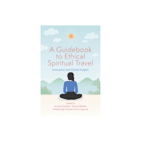 Emerald Publishing Limited A Guidebook to Ethical Spiritual Travel (inbunden, eng)