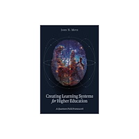 Emerald Publishing Limited Creating Learning Systems for Higher Education (inbunden, eng)