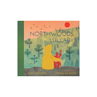 University of Minnesota Press Northwoods Lullaby (inbunden, eng)