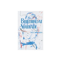 Troubador Publishing Bluethroat Serenade (häftad, eng)