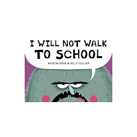 Kids Can Press I Will Not Walk to School (inbunden, eng)