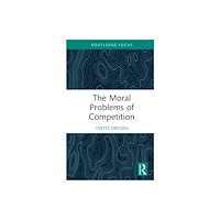 Taylor & francis ltd The Moral Problems of Competition (inbunden, eng)