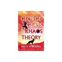 Troubador Publishing George Glass & the Khaos Theory (häftad, eng)