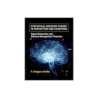 Mit press ltd Statistical Decision Theory in Perception and Cognition (häftad, eng)