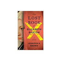 St Martin's Press The Lost Book of Elizabeth Barton (inbunden, eng)