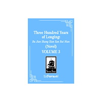 Seven Seas Entertainment, LLC Three Hundred Years of Longing: Bu Jian Shang Xian San Bai Nian (Novel) Vol. 3 (häftad, eng)