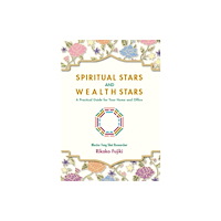 One Peace Books, Incorporated Spiritual Stars and Wealth Stars: A Practical Guide for Your Home and Office (häftad, eng)