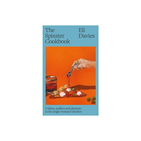 The Indigo Press The Spinster Cookbook (inbunden, eng)