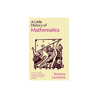 Yale university press A Little History of Mathematics (häftad, eng)