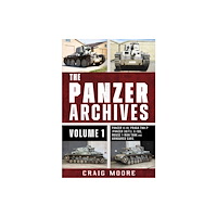 Pen & Sword Books Ltd The Panzer Archives, Volume 1 (inbunden, eng)