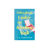 Troubador Publishing Tales from Under the Kitchen Sink (häftad, eng)