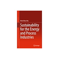 Springer Verlag, Singapore Sustainability for the Energy and Process Industries (inbunden, eng)