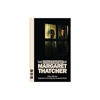 Nick Hern Books The Assassination of Margaret Thatcher (häftad, eng)