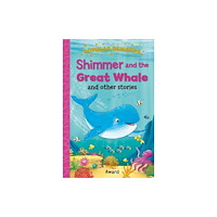 Award Publications Ltd Shimmer and the Great Whale (inbunden, eng)